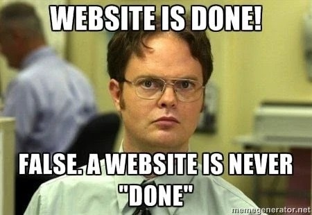 Websites are never finished meme